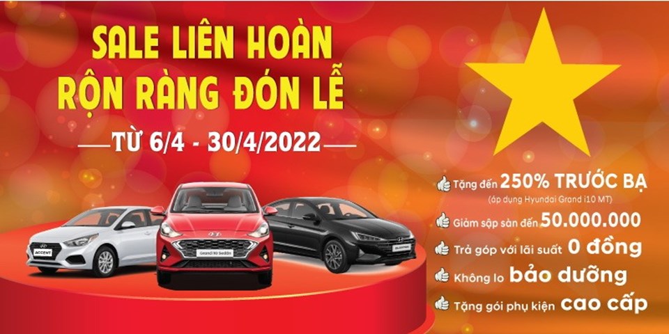 Nhiều ưu đãi khi mua xe tại Hyundai Việt Hàn từ 6.4 - 30.4.