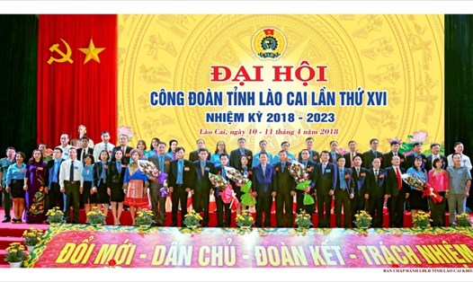 Ban Chấp hành LĐLĐ tỉnh Lào Cai khóa XVI, nhiệm kỳ 2018 - 2023.