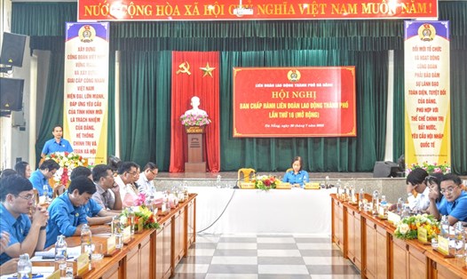 LĐLĐ Đà Nẵng tổ chức Hội nghị Ban Chấp hành lần thứ XVI (mở rộng) sơ kết hoạt động Công đoàn 6 tháng đầu năm 2022. Ảnh: Tường Minh