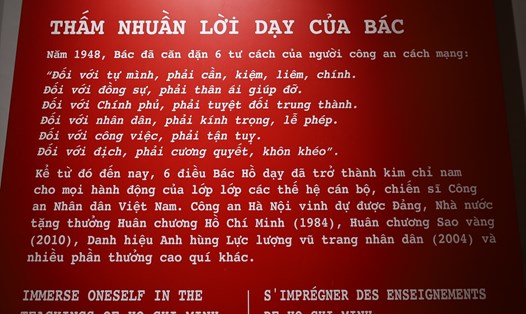 Sáu lời căn dặn của Chủ tịch Hồ Chí Minh như một lời dặn dò các thế hệ CBCS luôn phải nhớ rằng công an từ nhân dân mà sinh ra, vì nhân dân mà phục vụ. Ảnh: N.Thuý
