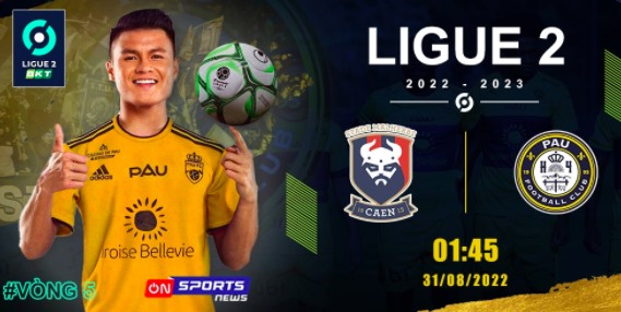 Link xem trực tiếp Pau FC vs Caen, Quang Hải tại vòng 6 Ligue 2