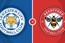 Leicester vs Brentford: Đầu xuôi đuôi lọt