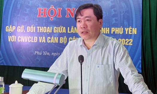 Lãnh đạo tỉnh Phú Yên đối thoại với viên chức và người lao động năm 2022.