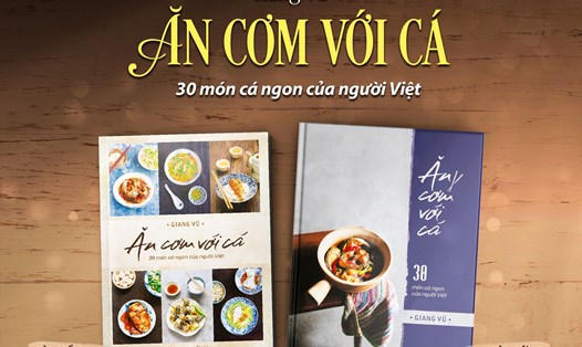 Cuốn sách "Ăn cơm với cá" của tác giả Giang Vũ chính thức ra mắt độc giả. Ảnh: NVCC