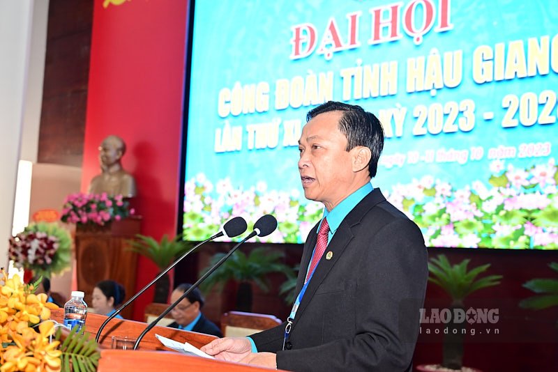 Ông Lê Công Khanh - Chủ tịch LĐLĐ tỉnh Hậu Giang phát biểu bế mạc Đại hội. Ảnh: Đạt Phan