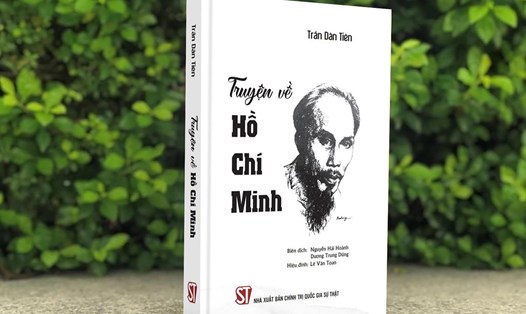 Nhà xuất bản Chính trị quốc gia Sự thật vừa ra mắt bạn đọc cuốn sách "Truyện về Hồ Chí Minh". Ảnh: Ái Vân