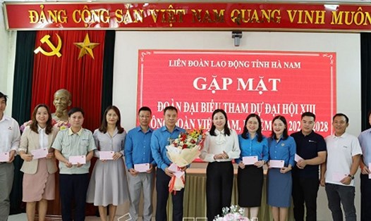 Gặp mặt đoàn đại biểu dự Đại hội Công đoàn Việt Nam lần thứ XIII. Ảnh: LĐLĐ Hà Nam