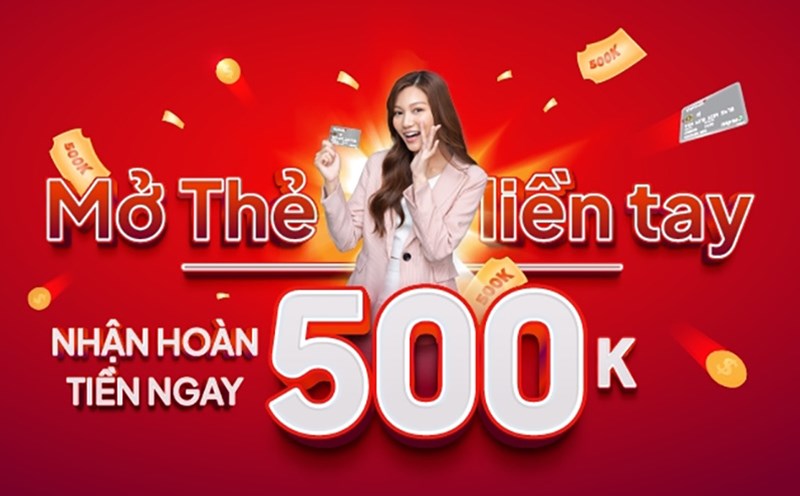 Chương trình “ Mở thẻ liền tay, nhận hoàn tiền ngay”  sẽ kéo dài từ nay đến ngày 17.12.2023, Ảnh: DN cung cấp