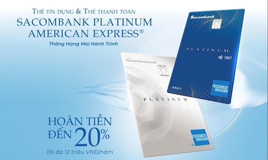Sacombank tự hào ra mắt bộ đôi sản phẩm thẻ tín dụng và thẻ thanh toán Sacombank Platinum American Express với nhiều quyền lợi đẳng cấp. Ảnh: STB