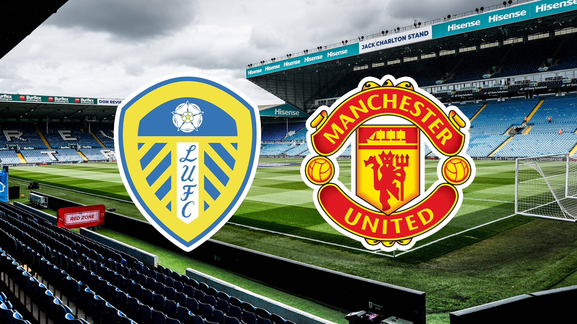 Link xem trực tiếp Leeds vs Man United tại vòng 23 Premier League