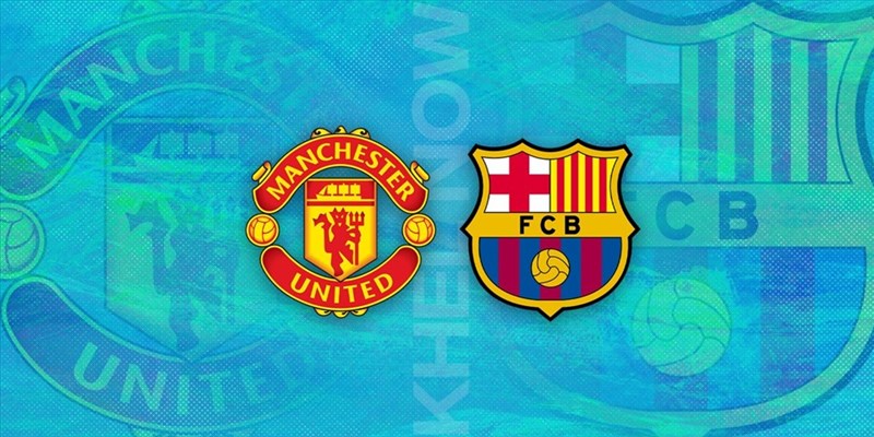 Kết quả, lịch thi đấu bóng đá 23.2: Man United vs Barcelona