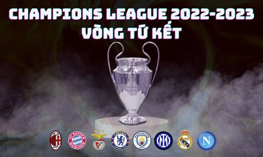 Champions League 2022-2023 bước vào vòng đấu của 8 đội mạnh nhất trong tuần này. Đồ họa: Lê Vinh