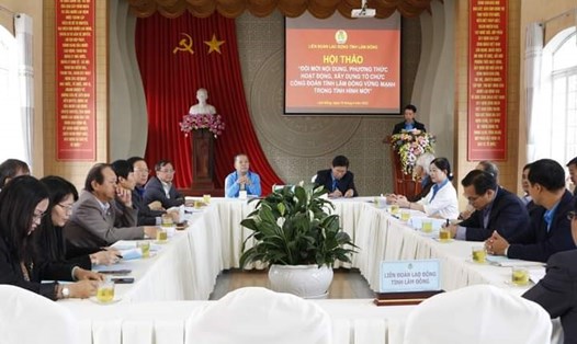 LĐLĐ tỉnh Lâm Đồng tổ chức Hội thảo “Đổi mới nội dung, phương thức hoạt động, xây dựng tổ chức Công đoàn vững mạnh trong tình hình mới”. Ảnh: Hồng Ngọc