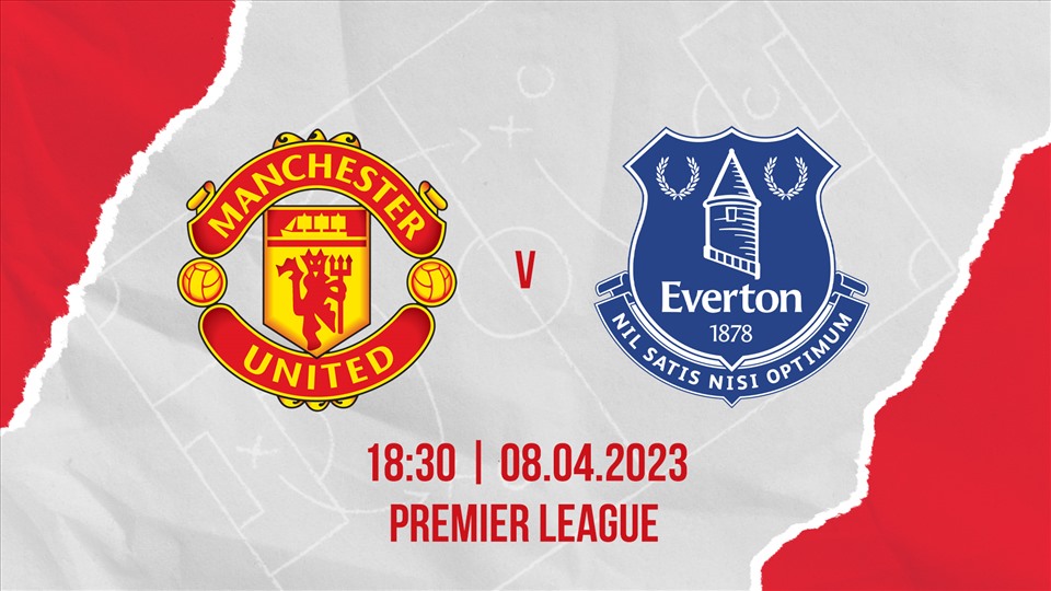 Link xem trực tiếp Man United vs Everton tại vòng 30 Premier League