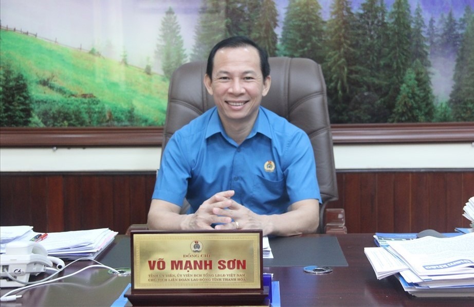 Ông Võ Mạnh Sơn - Ủy viên BCH Tổng LĐLĐ Việt Nam, Tỉnh ủy viên, Chủ tịch LĐLĐ tỉnh Thanh Hóa. Ảnh: X.H