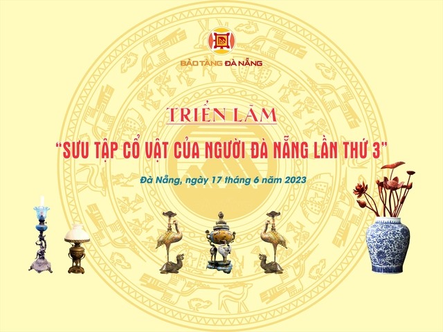 Bảo tàng Đà Nẵng tổ chức triển lãm chuyên đề “Sưu tập cổ vật của người Đà Nẵng lần thứ 3”. Ảnh: Bảo tàng Đà Nẵng