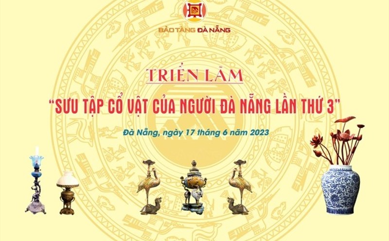 Bảo tàng Đà Nẵng tổ chức triển lãm chuyên đề “Sưu tập cổ vật của người Đà Nẵng lần thứ 3”. Ảnh: Bảo tàng Đà Nẵng
