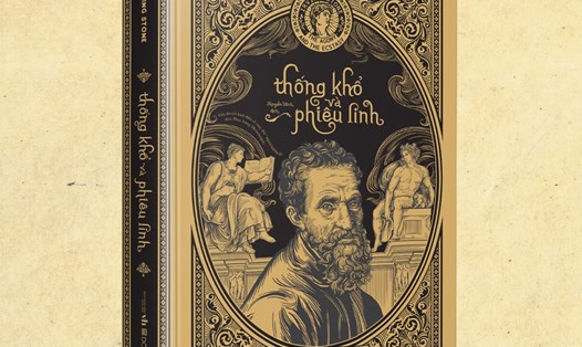 "Thống khổ và phiêu linh" - tiểu thuyết của tác giả Irving Stone được NXB Văn học và Cty Văn hóa Đông A liên kết xuất bản. Ảnh: Đ. A