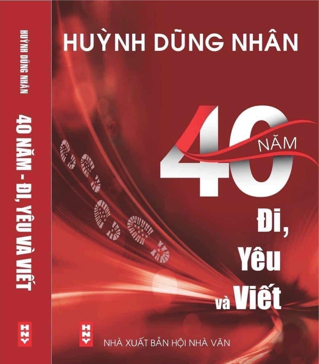 Cuốn hồi ký “40 năm đi, yêu và viết” của nhà báo Huỳnh Dũng Nhân. Ảnh: NVCC