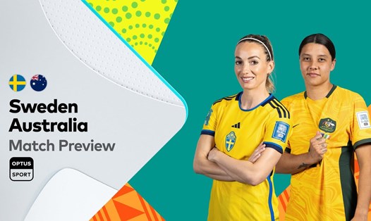 Trận tranh hạng 3 World Cup nữ 2023 giữa tuyển nữ Thuỵ Điển - Australia sẽ diễn ra lúc 15h00 ngày 19.8. Ảnh: Sport Optus