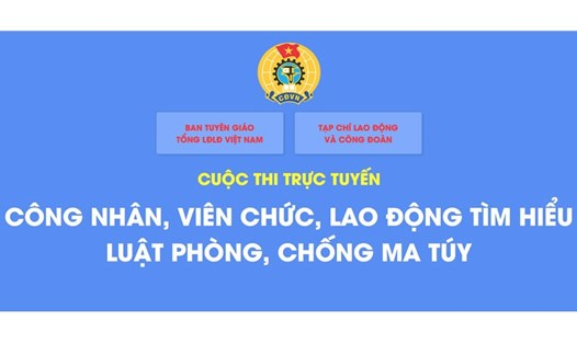 Tổng Liên đoàn Lao động Việt Nam tổ chức Cuộc thi trực tuyến công nhân viên chức lao động tìm hiểu Luật Phòng, chống ma túy. Ảnh: Hà Anh