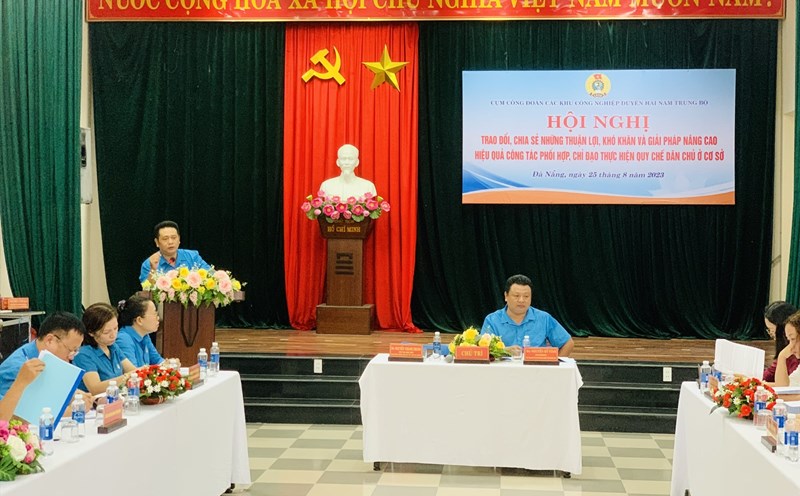 Cụm Công đoàn các khu công nghiệp duyên hải Nam Trung Bộ tổ chức hội nghị bàn về  thực hiện quy chế dân chủ ở cơ sở. Ảnh: Tường Minh