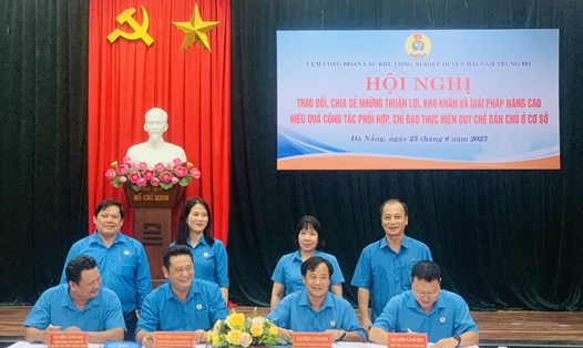 Cụm Công đoàn khu công nghiệp duyên hải Nam Trung Bộ ký kết phối hợp tại Đà Nẵng. Ảnh: Tường Minh