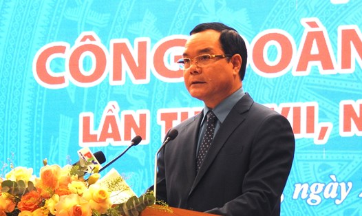 Ông Nguyễn Đình Khang - Uỷ viên Trung ương Đảng, Chủ tịch Tổng Liên đoàn Lao động Việt Nam phát biểu tại đại hội. Ảnh: Tô Công