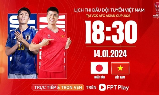 Đội tuyển Việt Nam gặp tuyển Nhật Bản lúc 18h30 ngày 14.1. Ảnh: FPT Play
