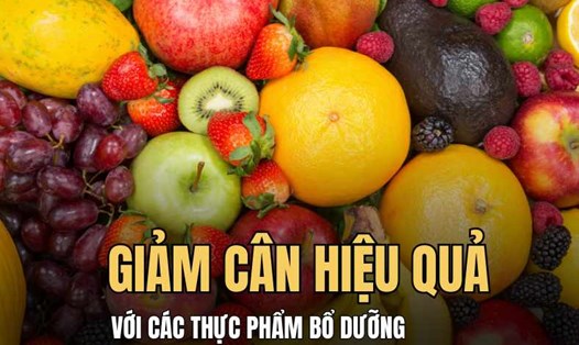 Giảm cân lành mạnh với các thực phẩm bổ dưỡng. Đồ họa: Hoài Lan