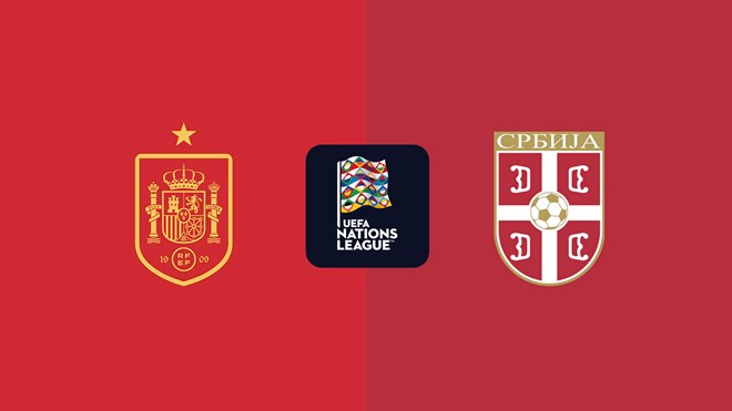 Nhận định bóng đá Tây Ban Nha - Serbia tại Nations League