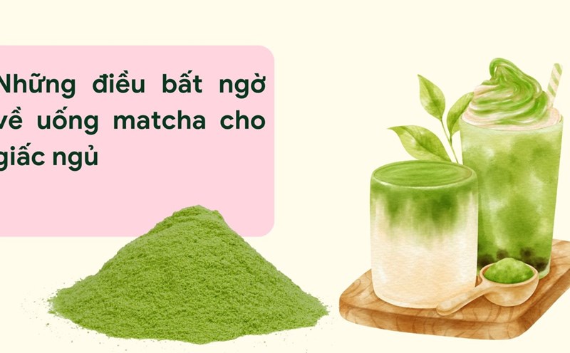 Matcha helps increase alertness. Graphics: Huong Son