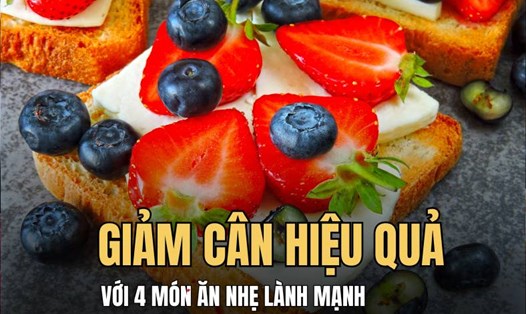 Giảm cân nhanh chóng với 4 món ăn nhẹ lành mạnh. Đồ họa: Hoài Lan