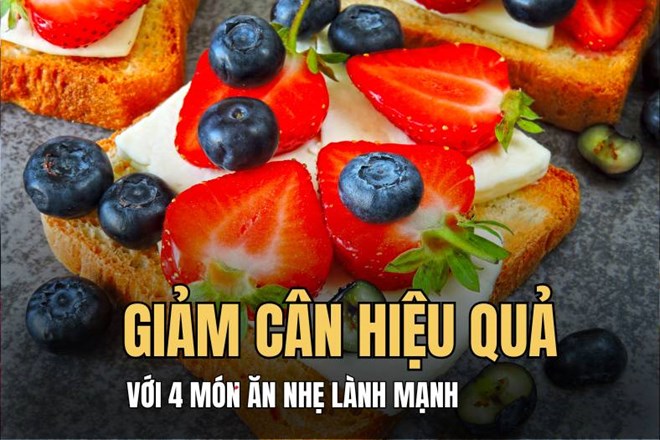 Giảm cân hiệu quả với 4 món ăn nhẹ lành mạnh