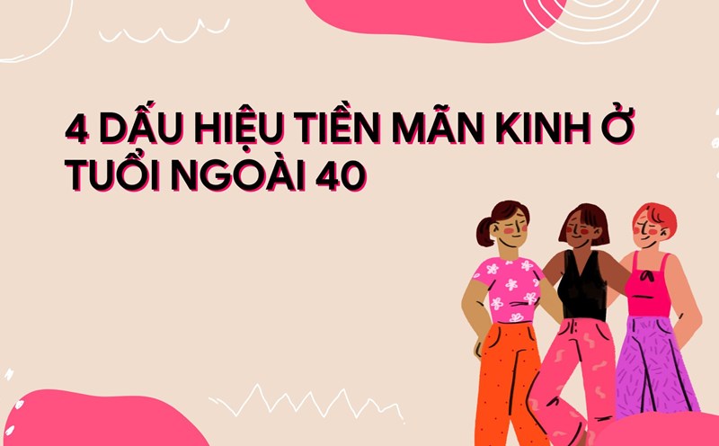 How to recognize premenopause in your 40s. Photo collage: HUONG SON