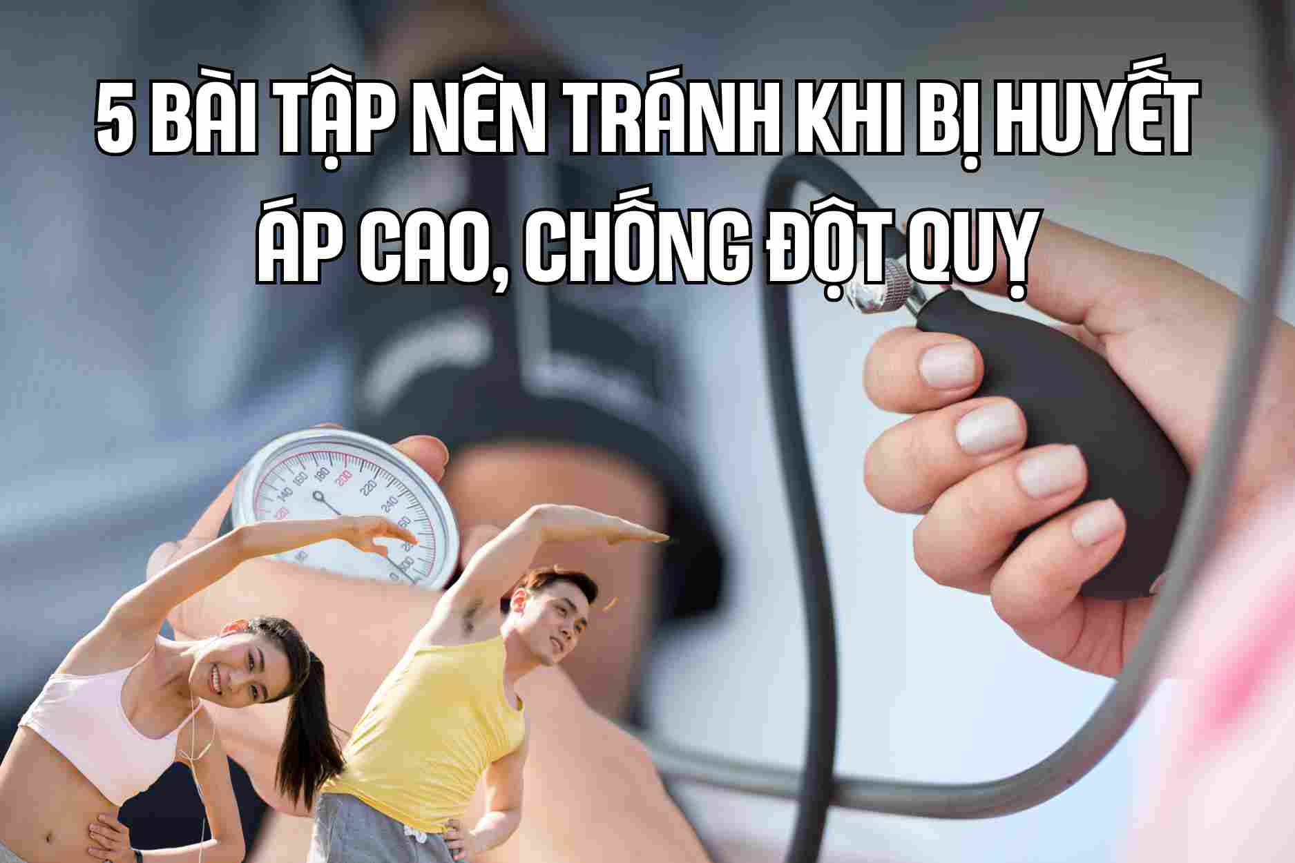 5 exercises to avoid when having high blood pressure, prevent stroke