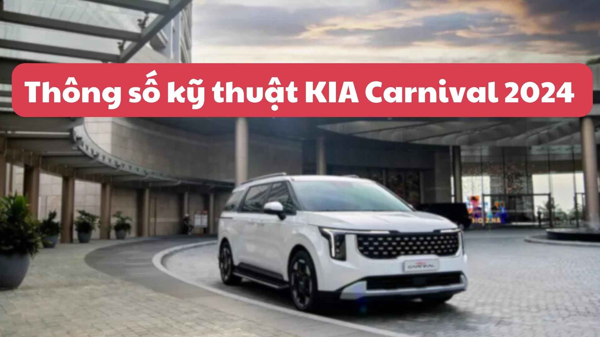 KIA Carnival 2024 Specifications. Graphics: Dinh Dinh