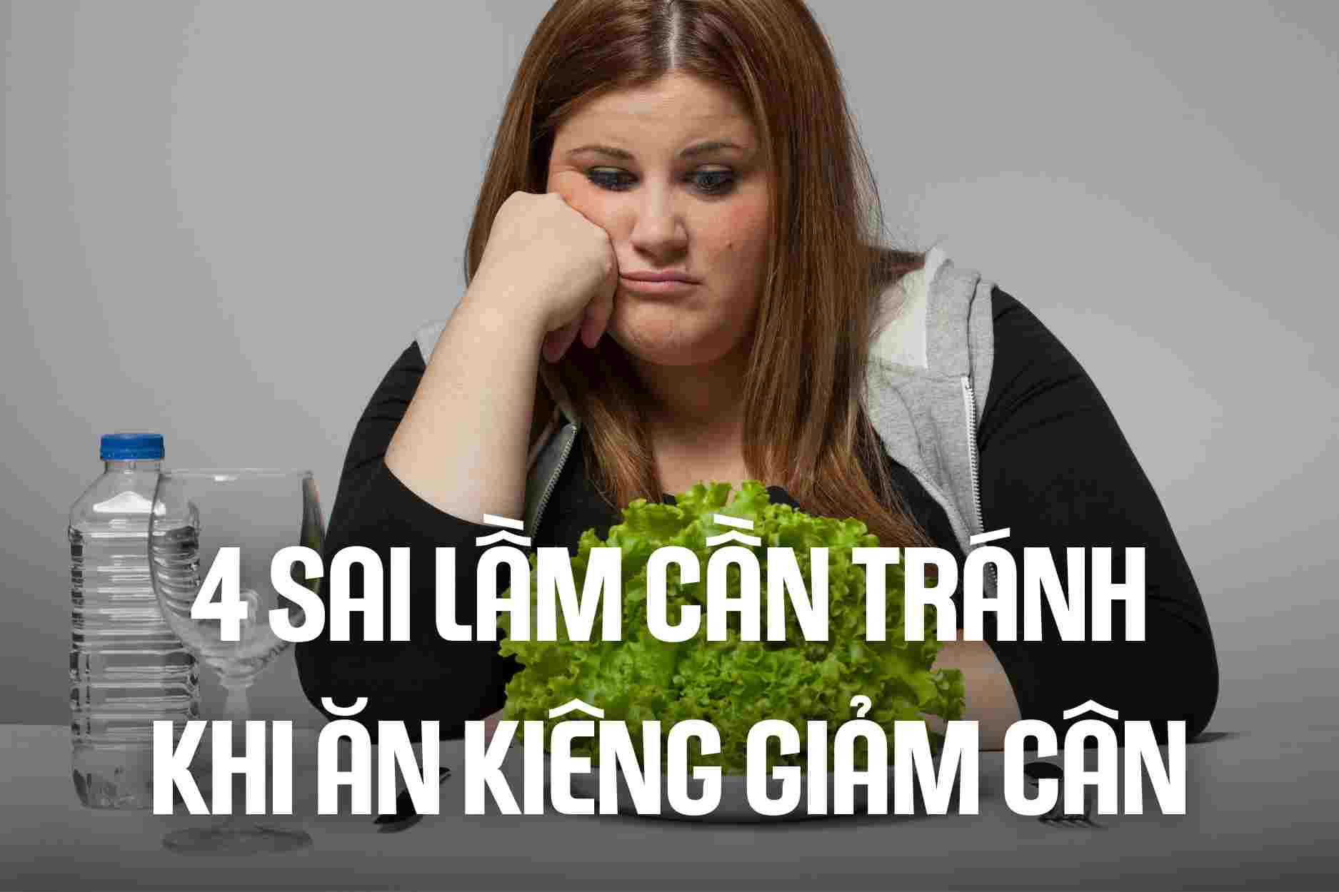 Mistakes to avoid when dieting to lose weight. Graphic photo: Khanh Ngoc
