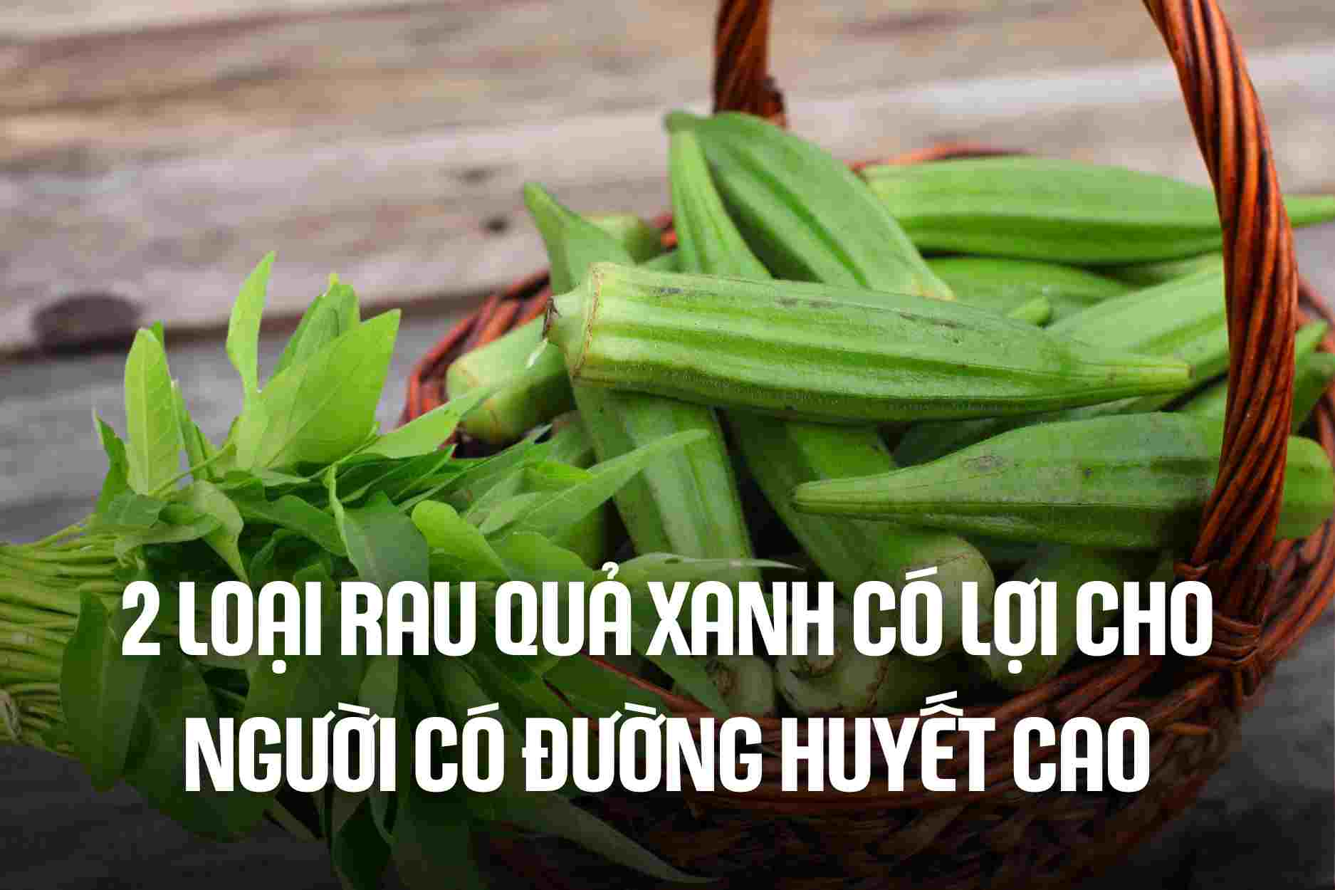 2 types of green vegetables are beneficial for people with high blood sugar