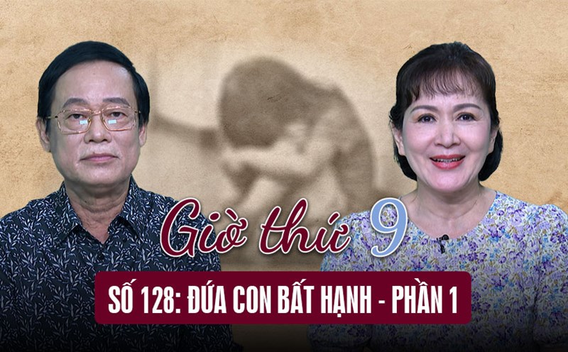 Giờ thứ 9: Đứa con bất hạnh - Phần 1