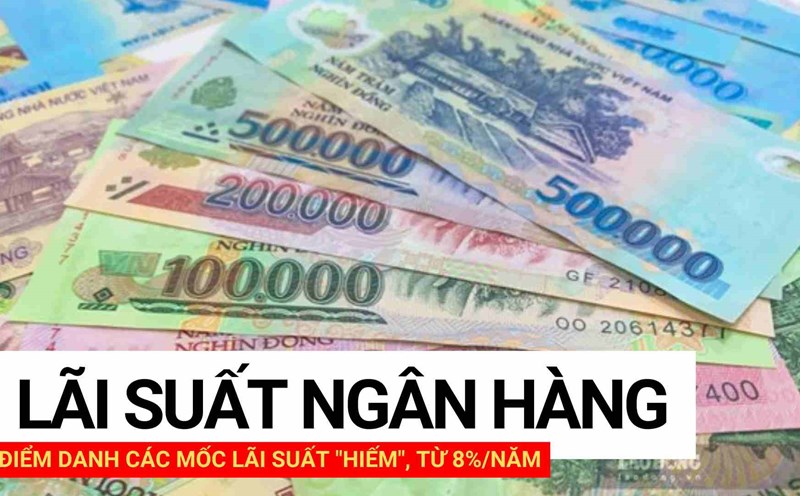 Revealing "rare" interest rates, from 8%/year. Photo: Huyen Mai.