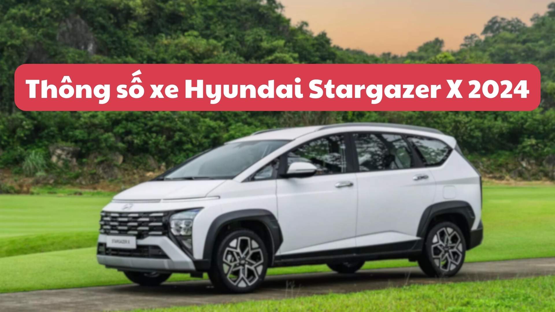 Hyundai Stargazer X 2024 car specifications. Graphics: Dinh Dinh