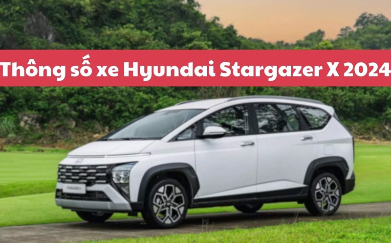Hyundai Stargazer X 2024 car specifications. Graphics: Dinh Dinh