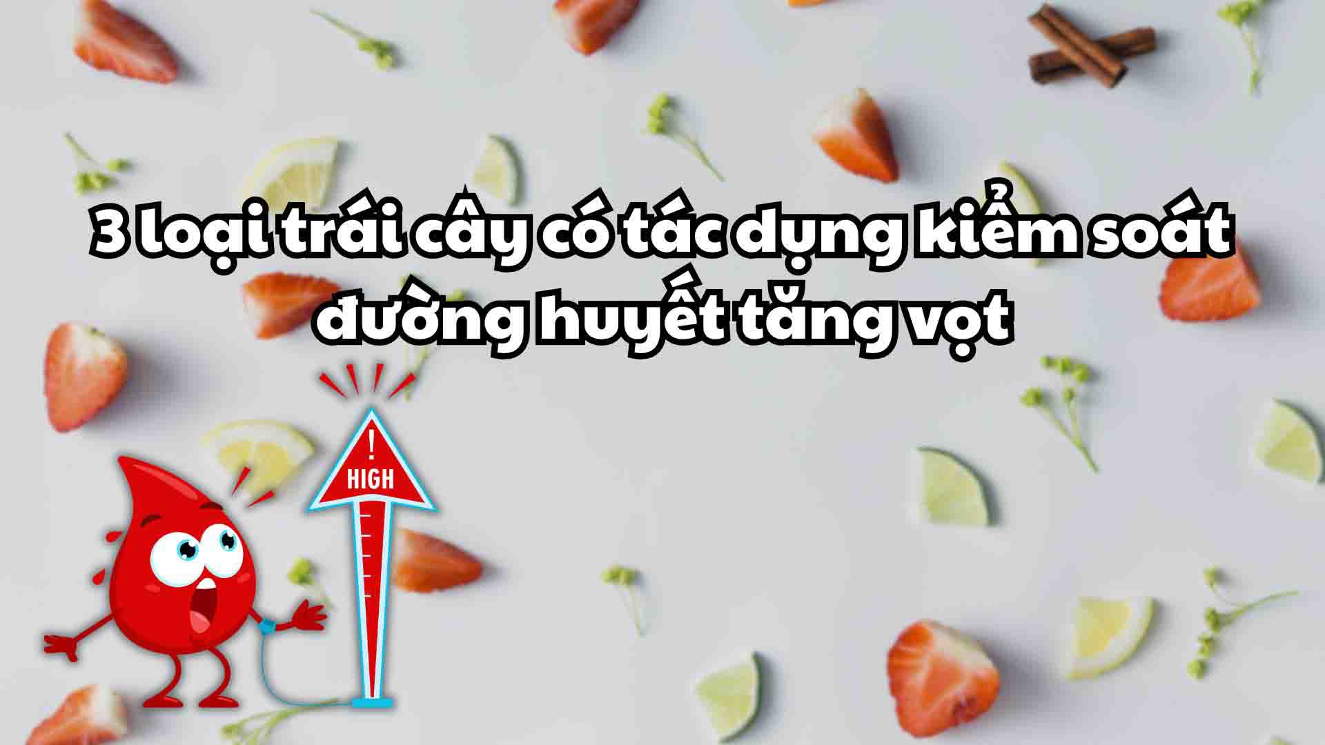 3 loại trái cây có tác dụng kiểm soát đường huyết tăng vọt