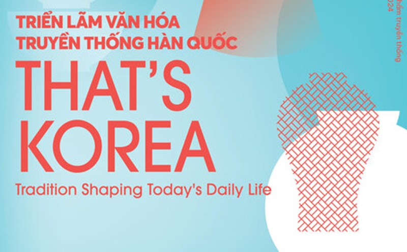 Exhibition introducing traditional Korean culture will be held in Hanoi and Ho Chi Minh City. Photo: Organizing Committee