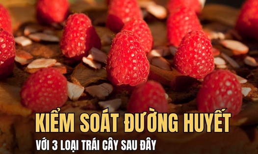 Ổn định đường huyết với 3 loại trái cây. Đồ họa: Hoài Lan