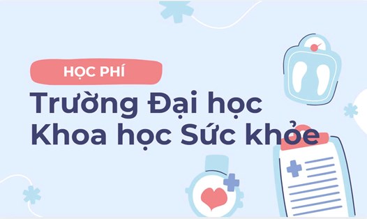 Học phí Trường Đại học Khoa học Sức khỏe