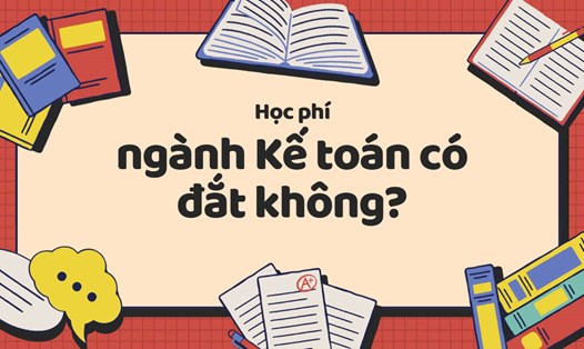 Học phí ngành Kế toán có đắt không?