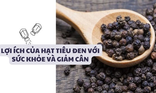 Lợi ích của hạt tiêu đen với sức khỏe và giảm cân