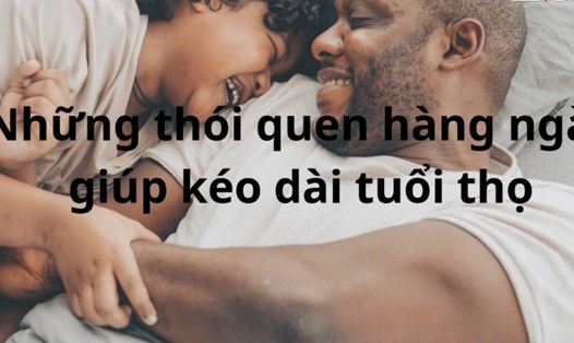 Kéo dài tuổi thọ bằng cách thay đổi những thói quen đơn giản. Đồ hoạ: Hương Giang